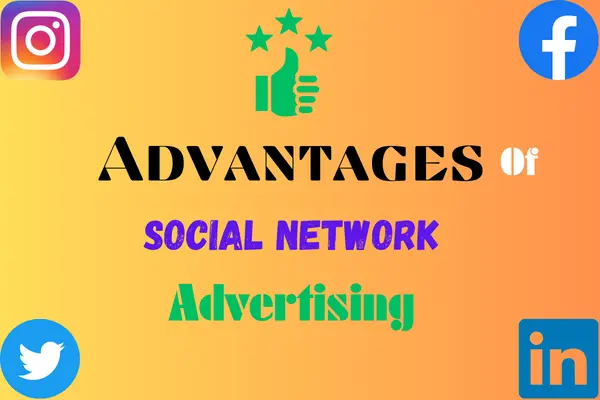 Advantages of Social Network Advertising 