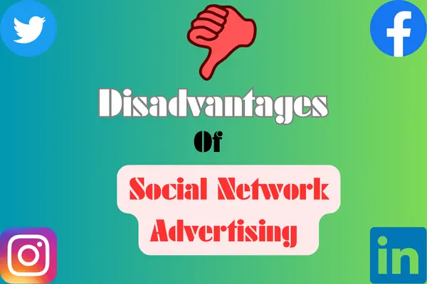 Disadvantages of Social Network Advertising